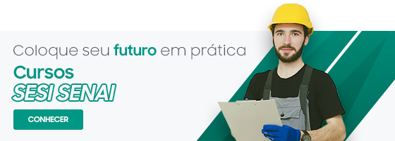Cursos SESI SENAI - Coloque seu futuro em prática.